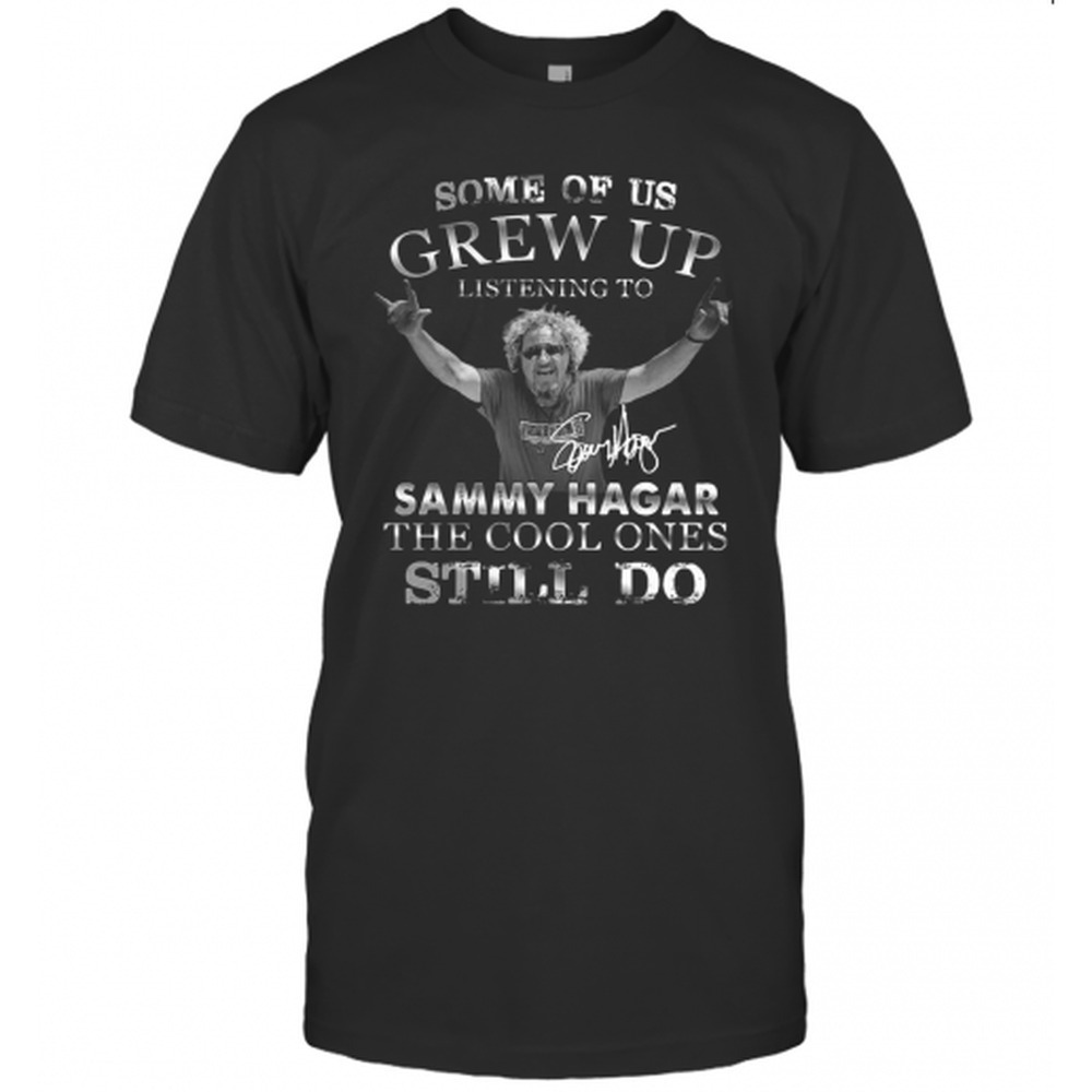 Some Of Us Grew Up Listening To Sammy t-shirt